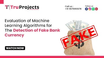 Evaluation of machine learning algorithms for the detection of fake bank currency || BTECH PROJECTS