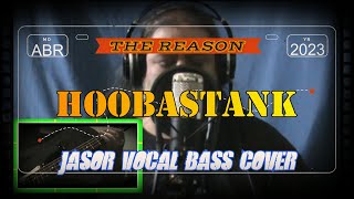 The Reason - Hoobastank (Jasor Vocal &amp; Bass Cover)