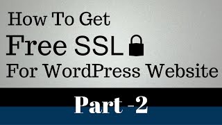 How to Get a Free SSL on WordPress Website with Cloudflare Part 2