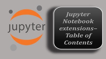 Table of Contents Jupyter Notebook - How to Generate Table of Contents Jupyter Notebook