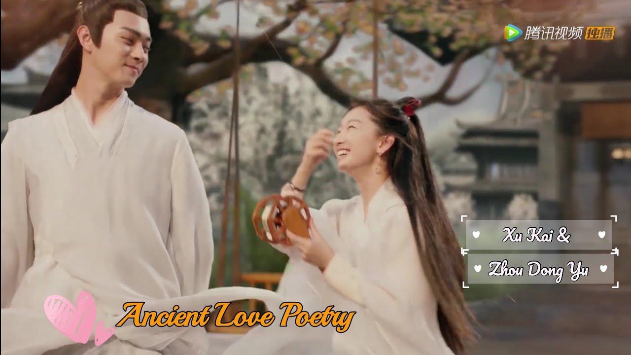 ENG SUB ] Ancient Love Poetry Part 2 - Bai Jue and Shang Gu Moments - Xu Kai  and Zhou Dong Yu 