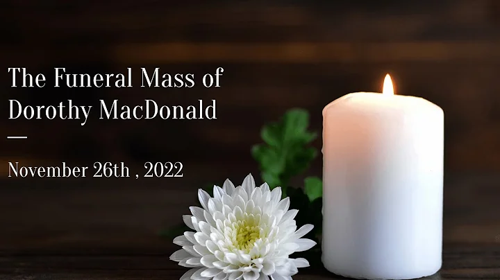The Funeral Mass of Dorothy MacDonald