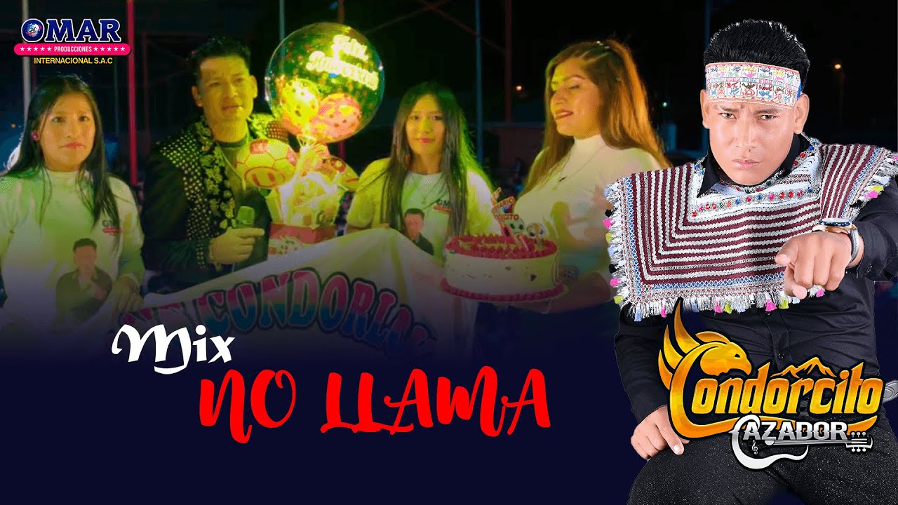 MIX NO LLAMA   1ER ANIVERSARIO CONDORCITO CAZADOR( Ica-barrio chino)