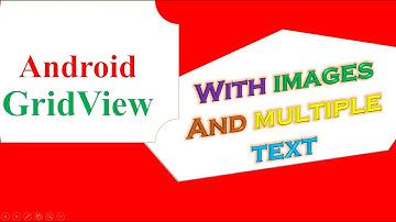 Android Custom GridView - With Images and Multiple Text [BaseAdapter]