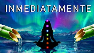 IMMEDIATELY | Emotional, Physical and Mental Healing, Natural Energy, Music for Meditation ★1