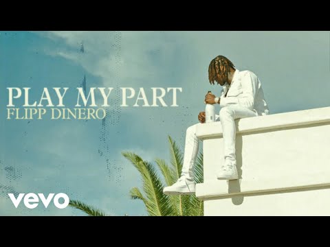 Flipp Dinero - Play My Part (Official Audio)