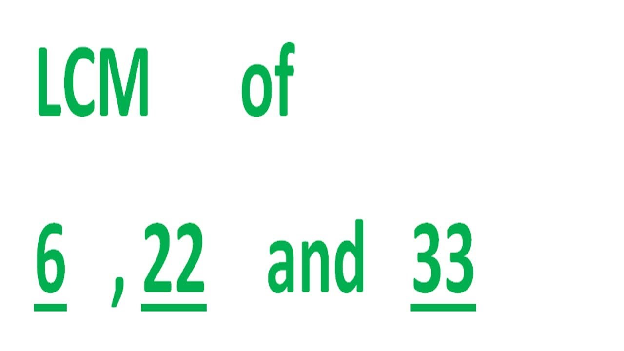 LCM of 6 , 22 and 33 - YouTube