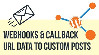 Save Webhook or Callback URL data to Custom Post Type in WordPress