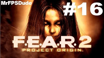 F.E.A.R. 2: Project Origin - Part 16 - PC Gameplay 1080P