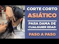 CORTE CORTO ASIATICO PARA DAMA DE CUALQUIER EDAD. PASO A PASO