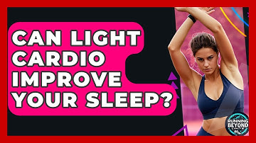 Can Light Cardio Improve Your Sleep? - Running Beyond Limits