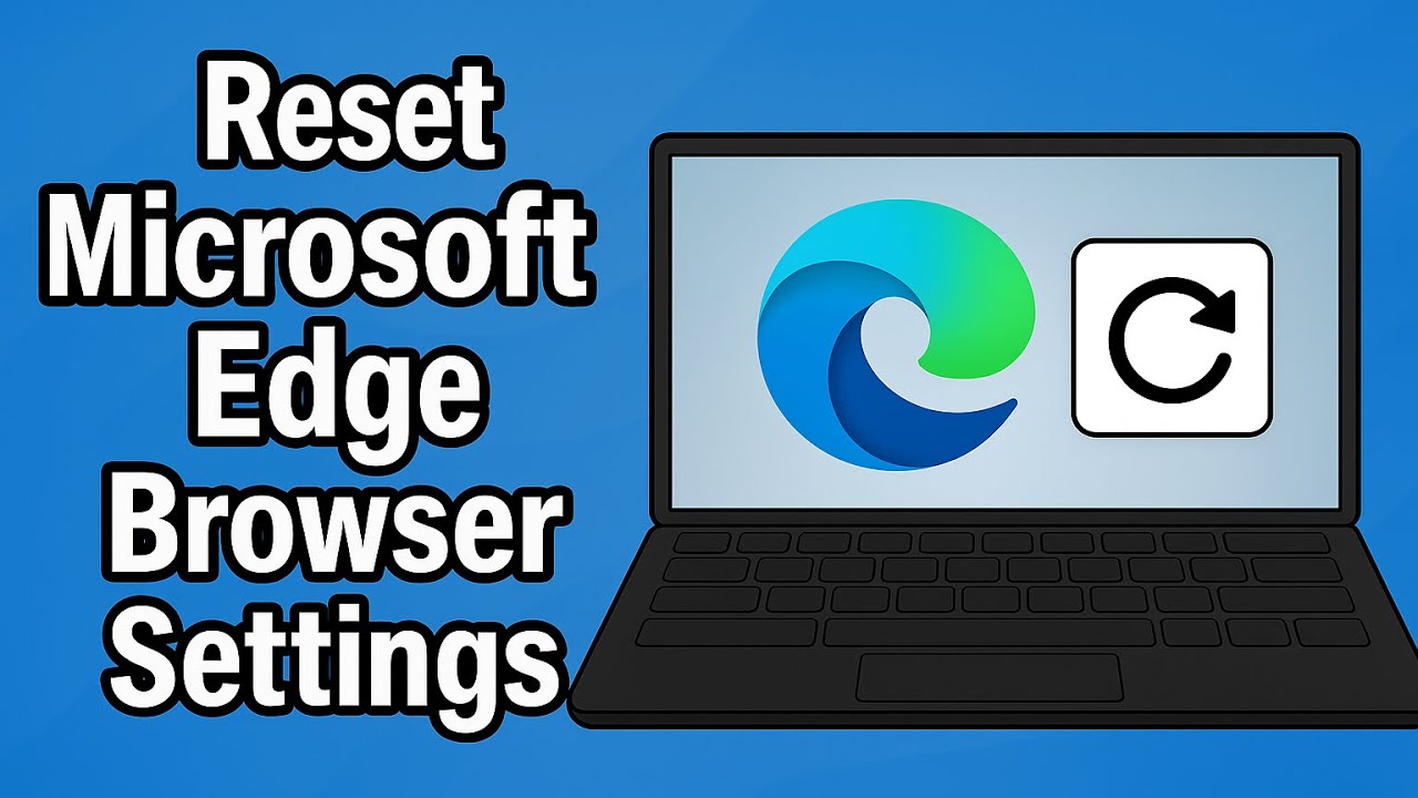 How To Reset Microsoft Edge Browser Settings