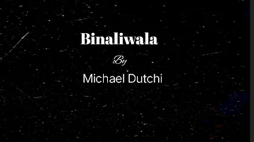 Binaliwala by Michael Dutchi | LyricsBox | #Binaliwala #LyricsBox