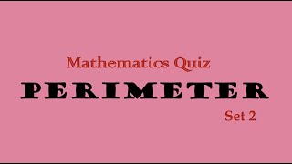 Mathematics Quiz - Perimeter (Set 2)