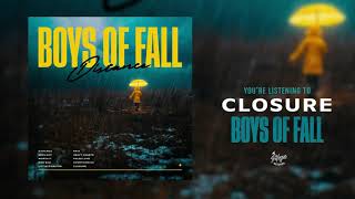 Video thumbnail of "Boys Of Fall - Closure (Official Audio Stream)"
