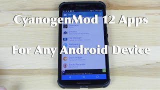 How To Install CyanogenMod 12 Apps On Any Phone screenshot 5