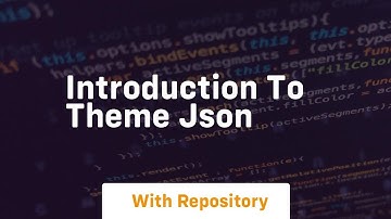 Introduction to theme json
