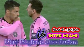 Inter Miami Vs New England Revolution | 4-1 | All goals and highlights