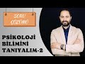 PSİKOLOJİ BİLİMİNİ TANIYALIM SORU ÇÖZÜMÜ-2 ( MEB 3 Adım Soru Bankası )