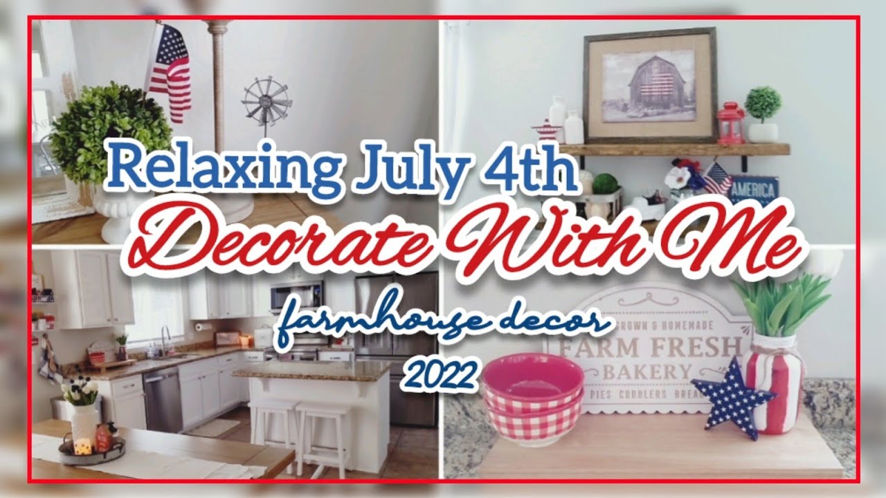 RELAXING JULY 4TH DECORATE WITH ME 2022│ SUMMER DECOR INSPIRATION│AMERICANA DECOR│PATRIOTIC DECOR