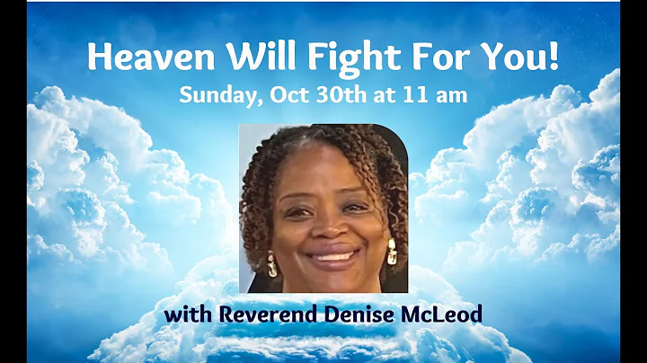 "Heaven Will Fight for Us."- Reverend Denise McLeod