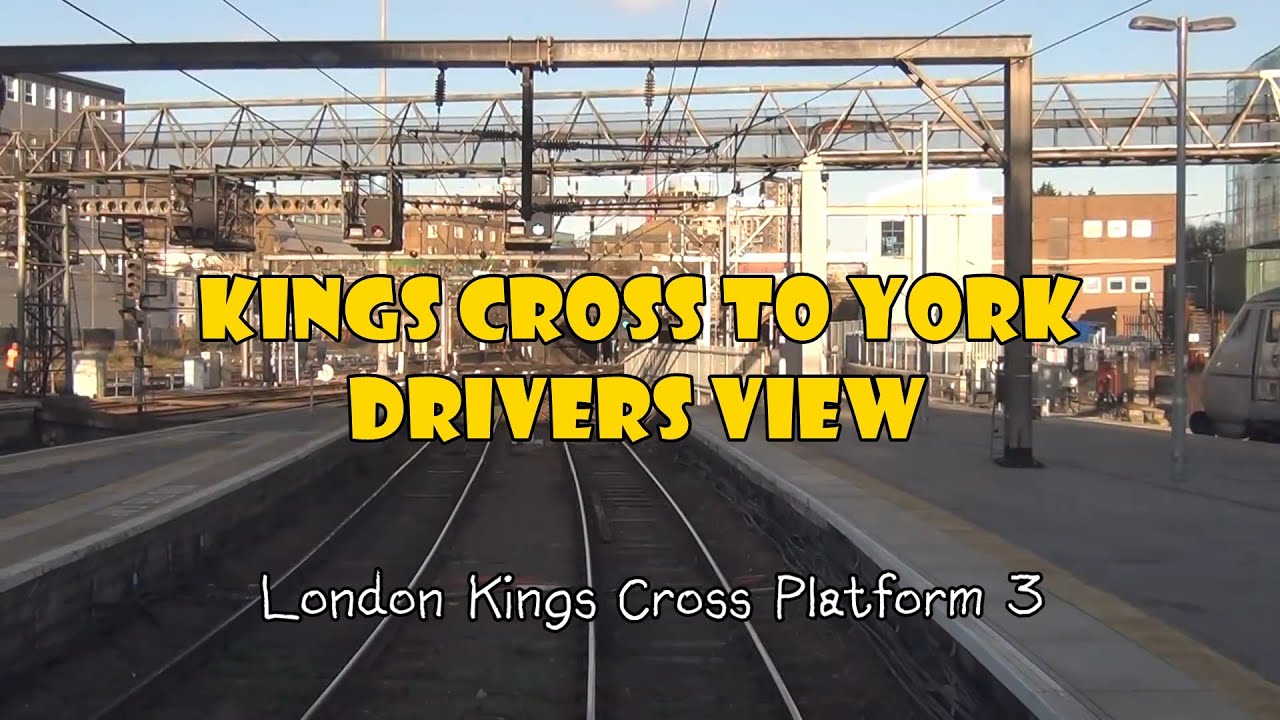 London Kings Cross To York Drivers View YouTube London Kings Cross To York Drivers View YouTube