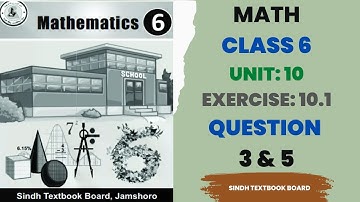 Class 6 Math | Unit 10 | Exercise 10.1 | Question 3 to 5 | Sindh textboard || Class 6 Math Unit 10