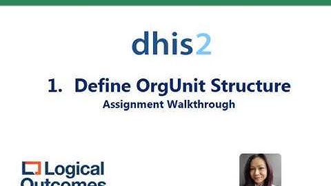 Assignment Walkthrough: 1. Define OrgUnit Structure