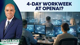 4-Day Workweek Gains Momentum as OpenAI Makes Big Pitch | Firstpost Spotlight | N18G