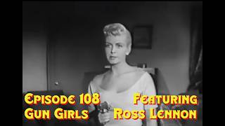 Episode 108: Gun Girls OFFICIAL TRAILER