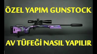 Özel Yapım Gunstock Av Tüfeği Nasıl Yapılır?