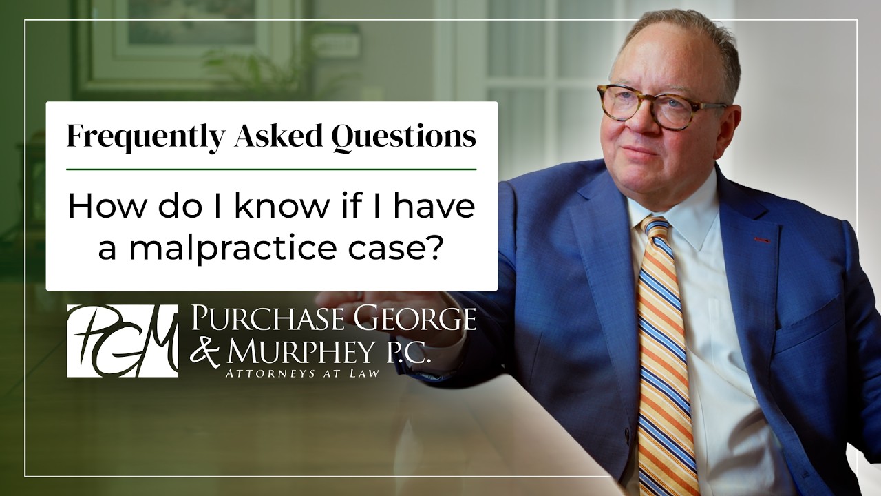 How do I know if I have a medical malpractice case? | Purchase George & Murphey, P.C.