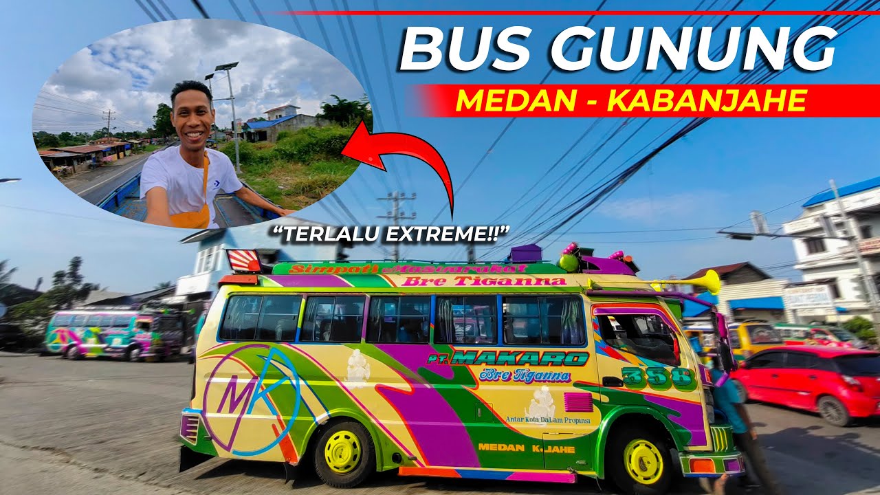 NGERI BANGET!! | BUS GUNUNG MAKARO MEDAN KE KABANJAHE