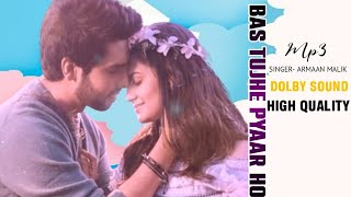 Armaan Malik: Bas Tujhse Pyaar Ho | Rochak Kohli, Kumaar, Vedika Pinto | bas tujhse pyaar mp3 song Thumb