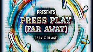 Blage X Caov - Press Play Far Away Audio