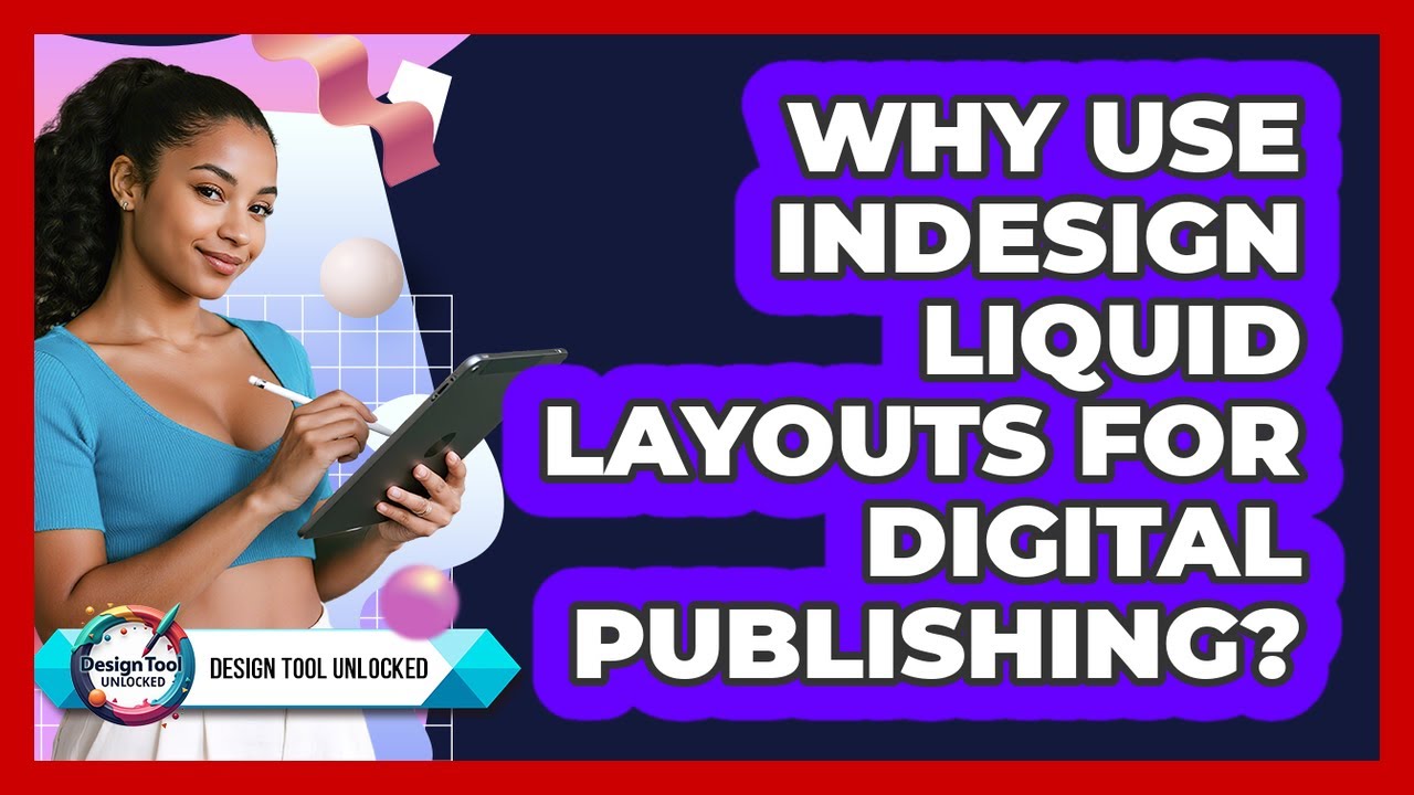 Why Use Indesgin Why Use InDesign Liquid Layouts For Digital Publishing? - Design Tool ...