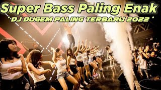 Download Lagu SUPER BASS PALING ENAK BUAT JOGED !! DJ DUGEM PALING TERBARU 2022 MP3