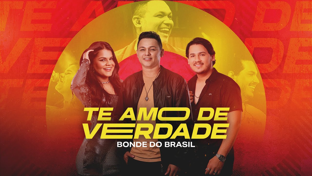 Bonde do Brasil - Te amo de verdade