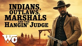 Indians, Outlaws, Marshals And The Hangin' Judge | Bass Reeves | Full HD Western Movie Documentary