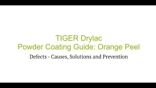 TIGER Powder Coating Guide: Orange Peel
