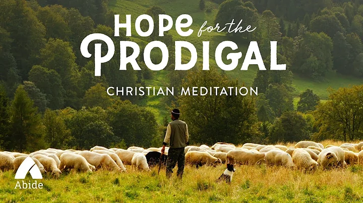 Guided Christian Sleep Meditation: Hope For The Prodigal