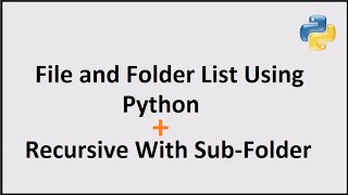 List ALL files, folders and subfolders inside each and every directory and subdirectory in Python