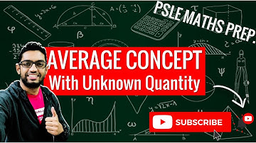 Average Concept with Unknown Quantity | Learn Problem Sums | PSLE MATHS PREP