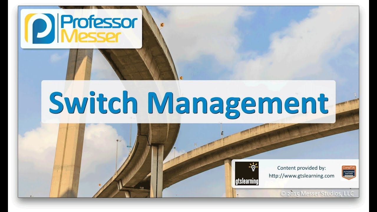 Switch Management - CompTIA Network+ N10-006 - 2.6