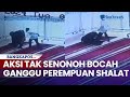 Viral, Aksi Tak Senonoh Bocah yang Ganggu Perempuan Saat Shalat di Masjid Agung Lombok Tengah