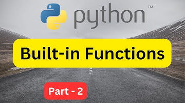 Python Programming Course - Video - 4 | Built-in Functions | Part 2