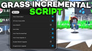 [FREE] Grass Incremental Simulator Script | Auto Farm, Auto Collect, Auto Rebirth | PC & MOBILE