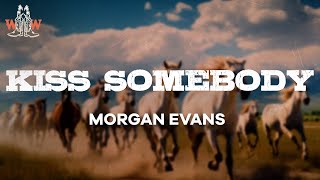 Morgan Evans - Kiss Somebody (Lyrics)