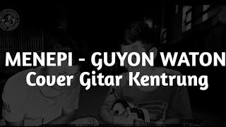 Menepi - Guyon Waton ( Cover Gitar Kentrung ) || Bphaw channel