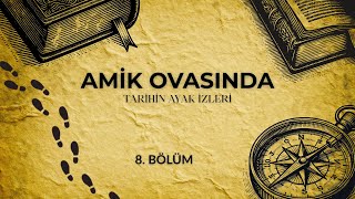 Download Lagu AMİK OVASINDA TARİHİN AYAK İZLERİ 8. BÖLÜM - 29.11.2025 MP3